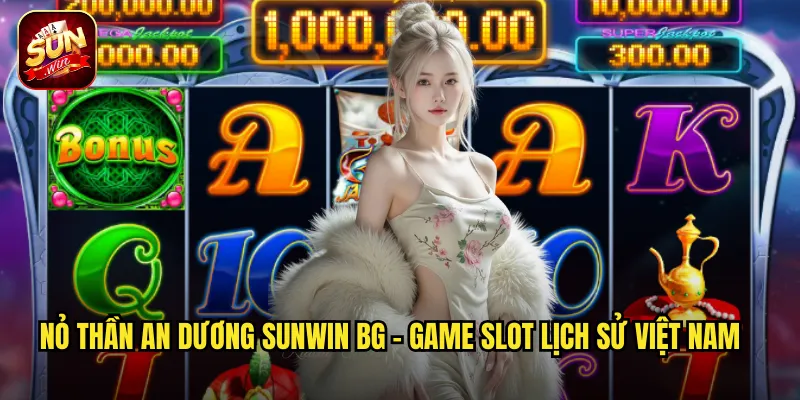 Nỏ Thần An Dương Sunwin BG - Vũ Khí Huyền Thoại Bảo Vệ Giang Sơn 2 Nỏ Thần An Dương sunwin bg - Game Slot Lịch Sử Việt Nam