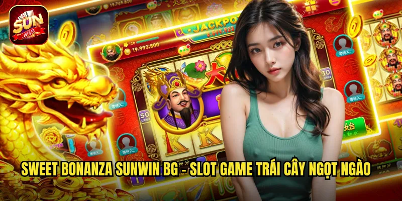 Sweet Bonanza Sunwin BG - Thế Giới Kẹo Ngọt Với Giải Thưởng Siêu Khủng 2 Sweet Bonanza sunwin bg - Slot Game Trái Cây Ngọt Ngào