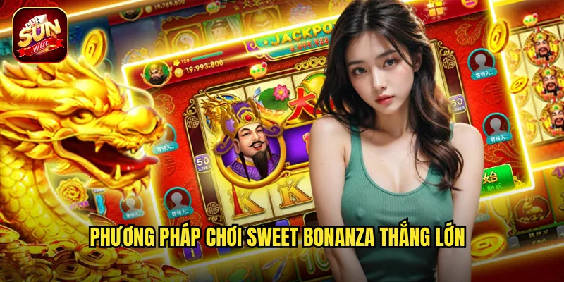 Sweet Bonanza Sunwin BG - Thế Giới Kẹo Ngọt Với Giải Thưởng Siêu Khủng 3 Phương Pháp Chơi Sweet Bonanza Thắng Lớn