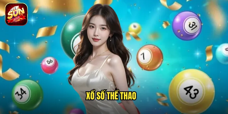 Xổ Số Thể Thao Sunwin BG - Đam Mê Thể Thao Kết Hợp Cơ Hội Trúng Thưởng 1 xổ số thể thao